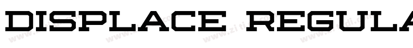 Displace Regular字体转换 Displace Regular字体转换